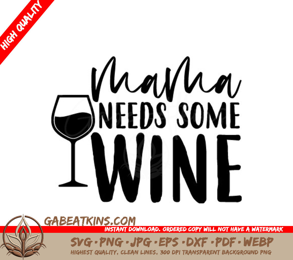 Mama Needs Some Wine SVG - Funny Mom Wine Glass Design SVG