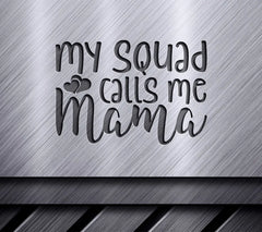 My Squad Calls Me Mama SVG - Mom Squad Design SVG