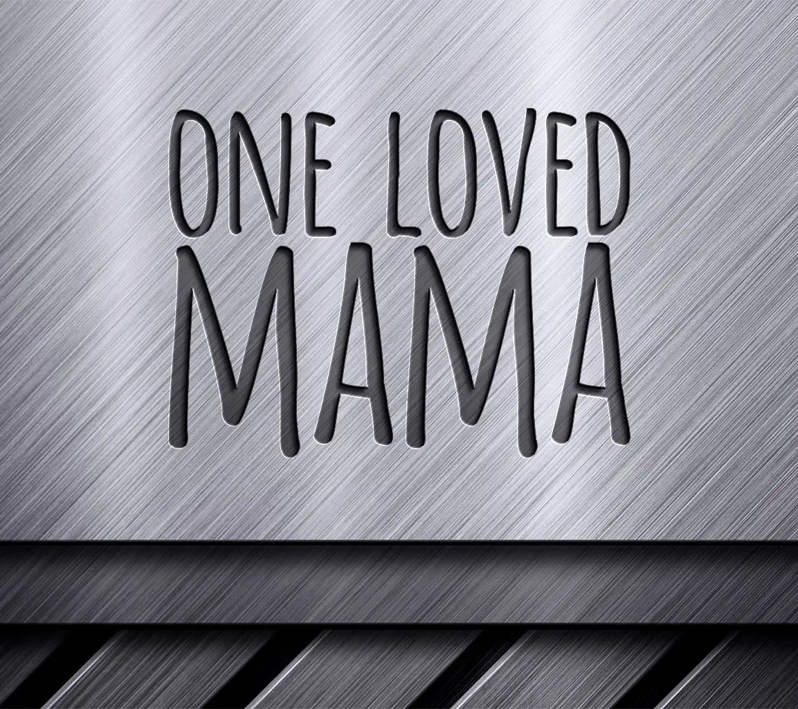 One Loved Mama SVG - Black Text on White Background SVG