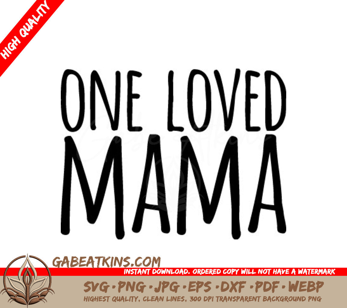 One Loved Mama SVG - Black Text on White Background SVG