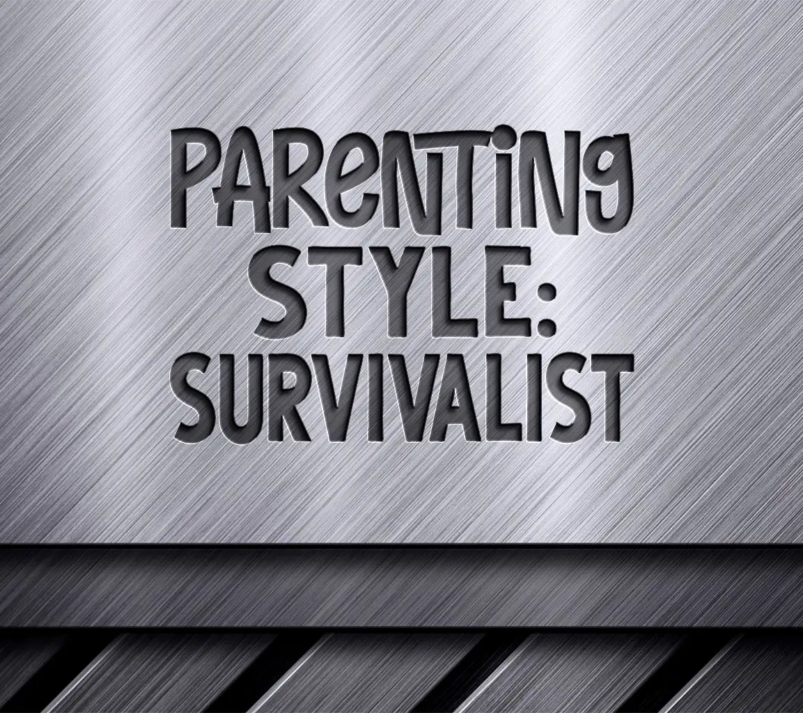  Survivalist Parenting Style SVG SVG