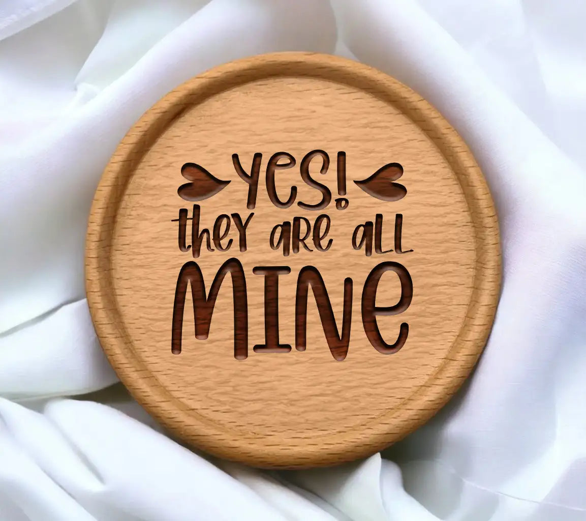 Yes They Are All Mine -  SVG Cut File for Mom SVG