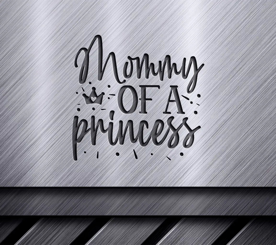 Mommy of a Princess SVG -  Sign with Unique Typography SVG