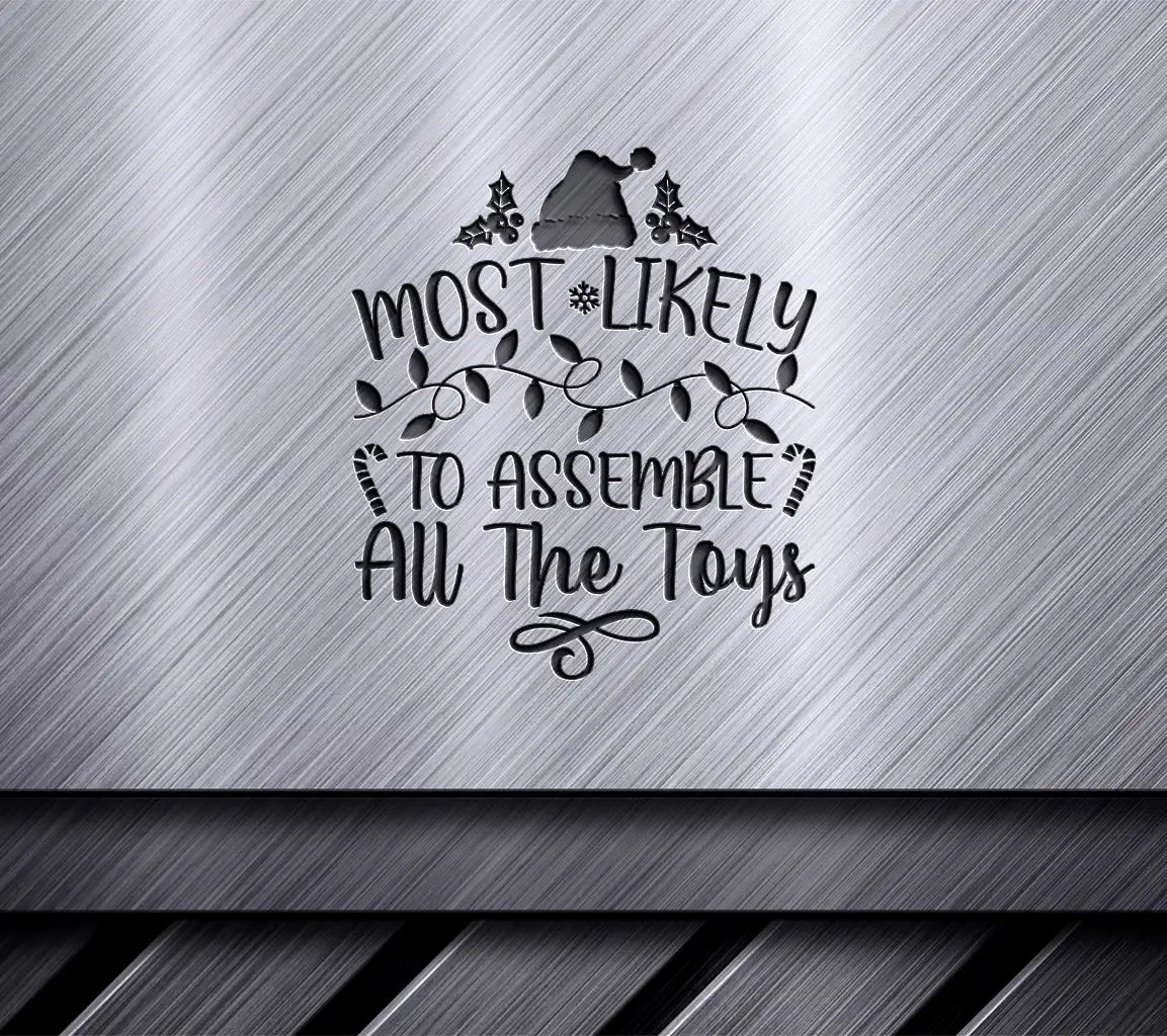 Most Likely To Assemble All The Toys Christmas SVG Cut File SVG