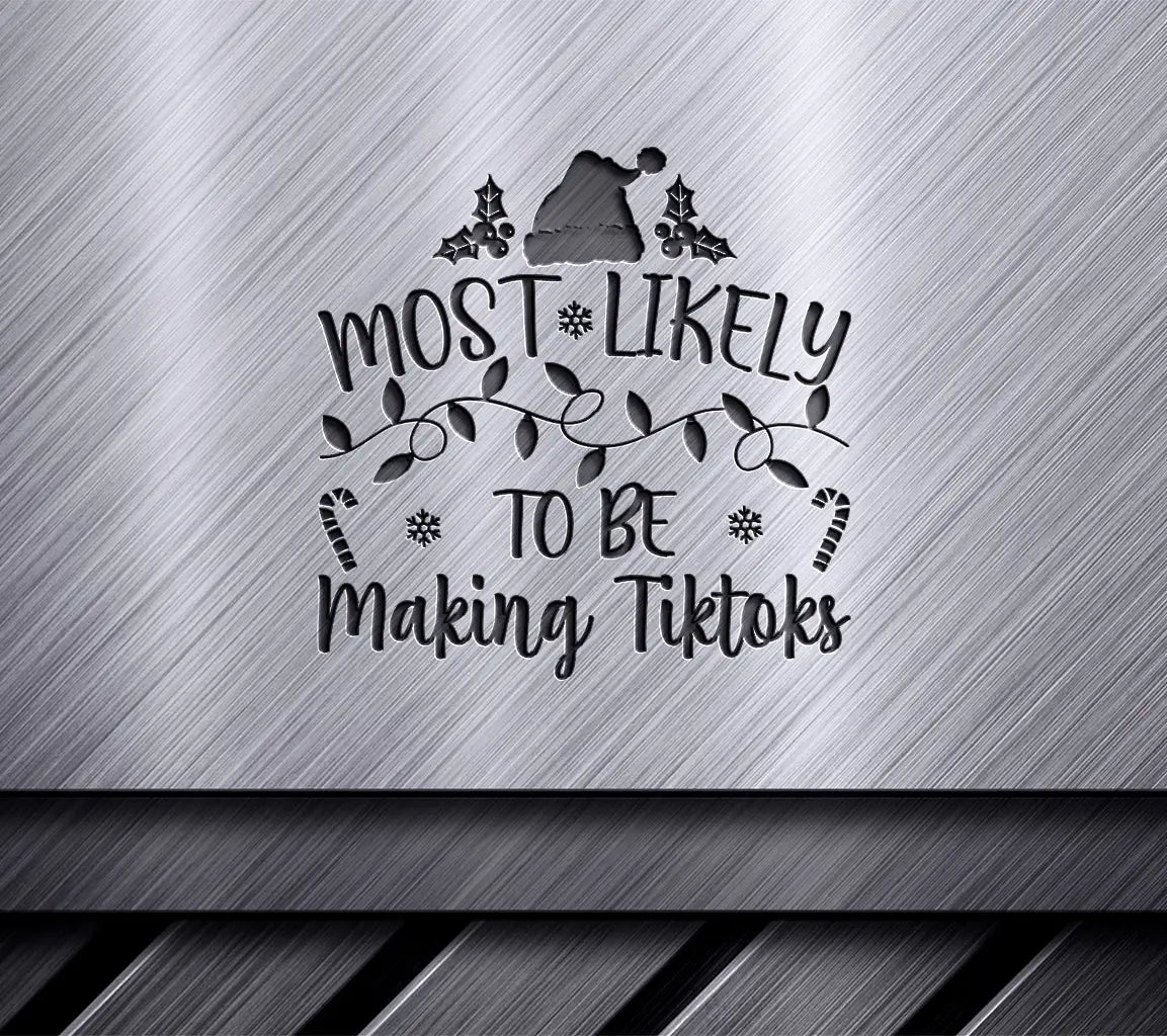 Most Likely to Be Making TikToks Christmas SVG - Santa Hat & Lights SVG