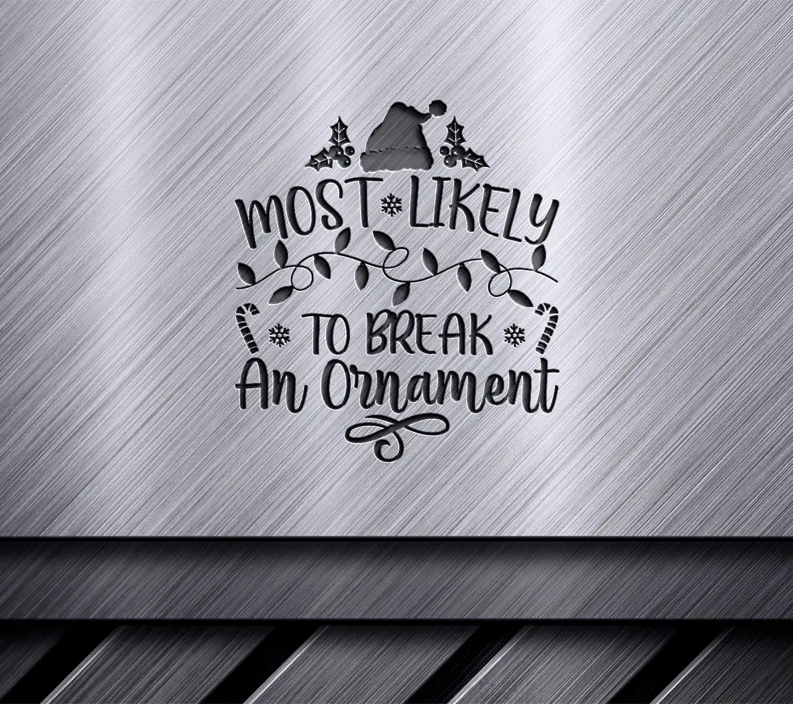 Most Likely To Break An Ornament SVG - Christmas Lights & Candy Canes SVG