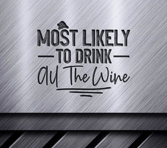 Most Likely to Drink All the Wine SVG Cut File SVG