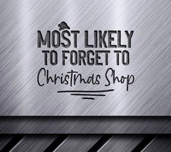 Most Likely To Forget Christmas Shopping SVG Design SVG