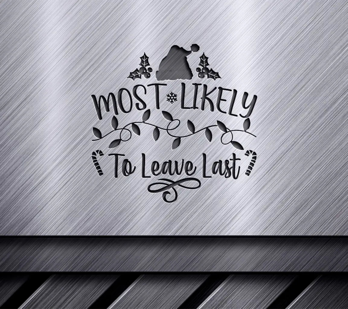 Most Likely To Leave Last Christmas SVG - Funny Holiday Party Game Poster SVG