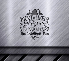 Most Likely To Peek Under The Christmas Tree SVG SVG