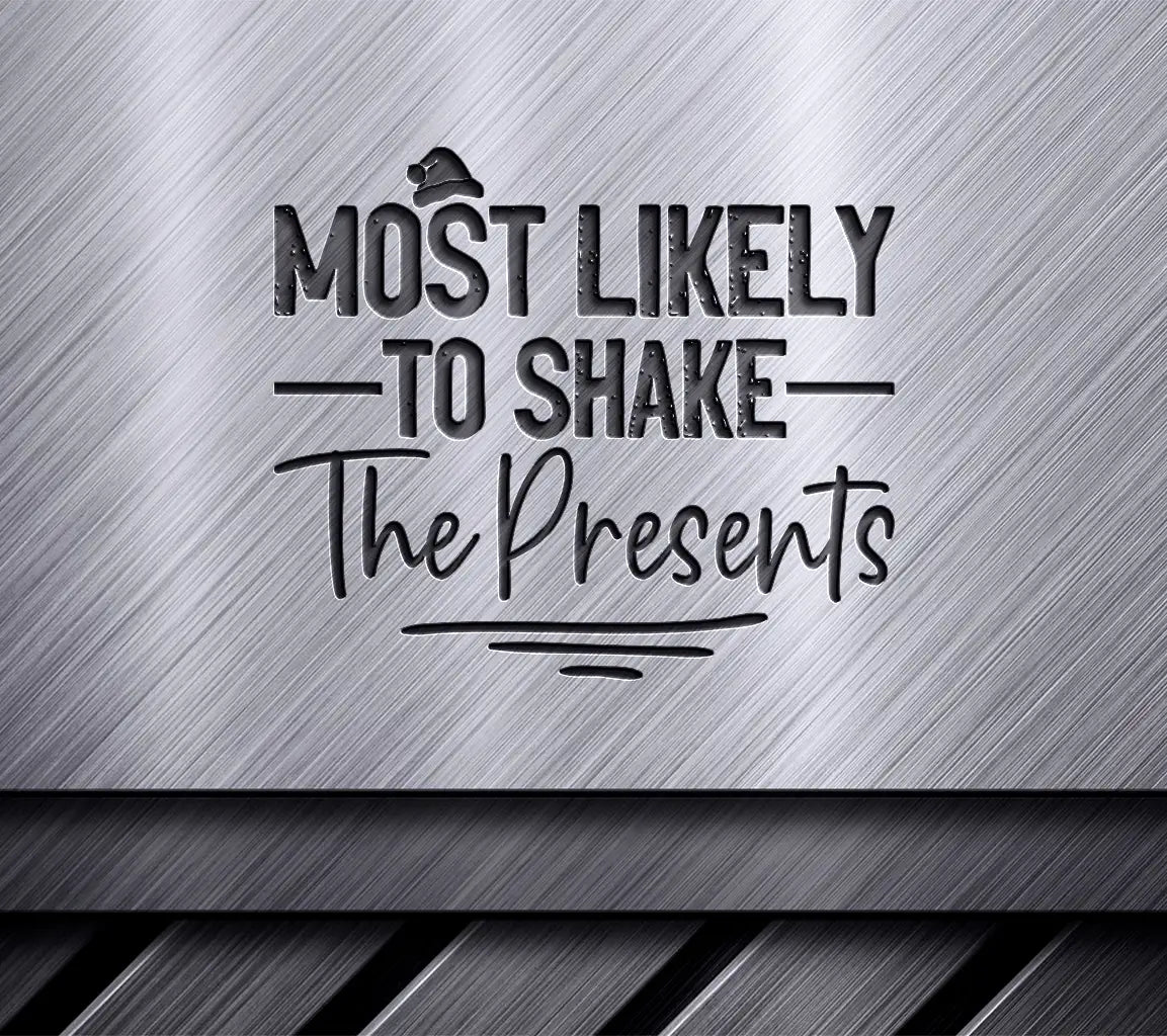 Most Likely To Shake The Presents - Funny Christmas SVG Cut File SVG