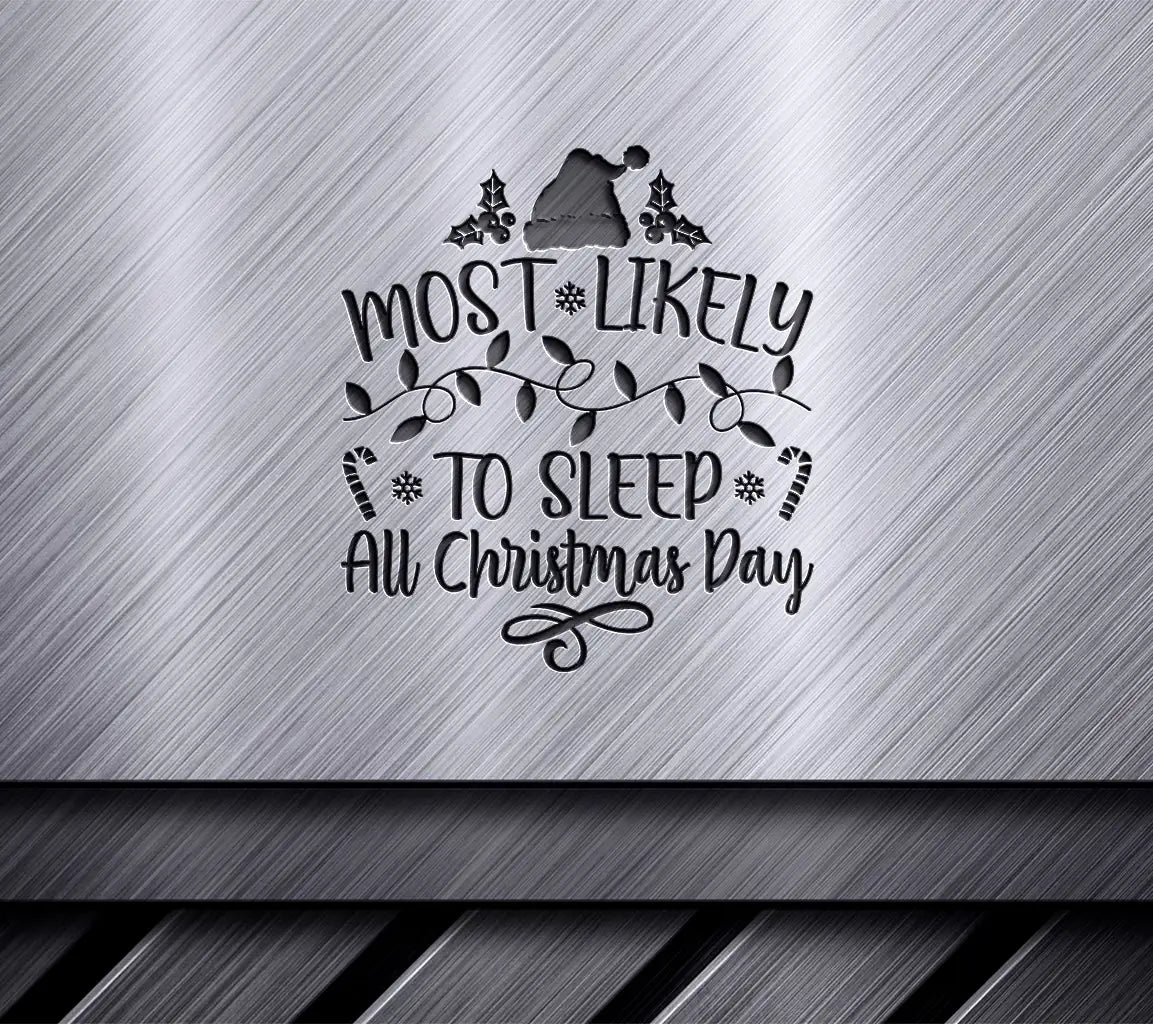 Most Likely To Sleep All Christmas Day SVG - Funny Christmas Poster Design SVG