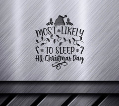 Most Likely To Sleep All Christmas Day SVG - Funny Christmas Poster Design SVG