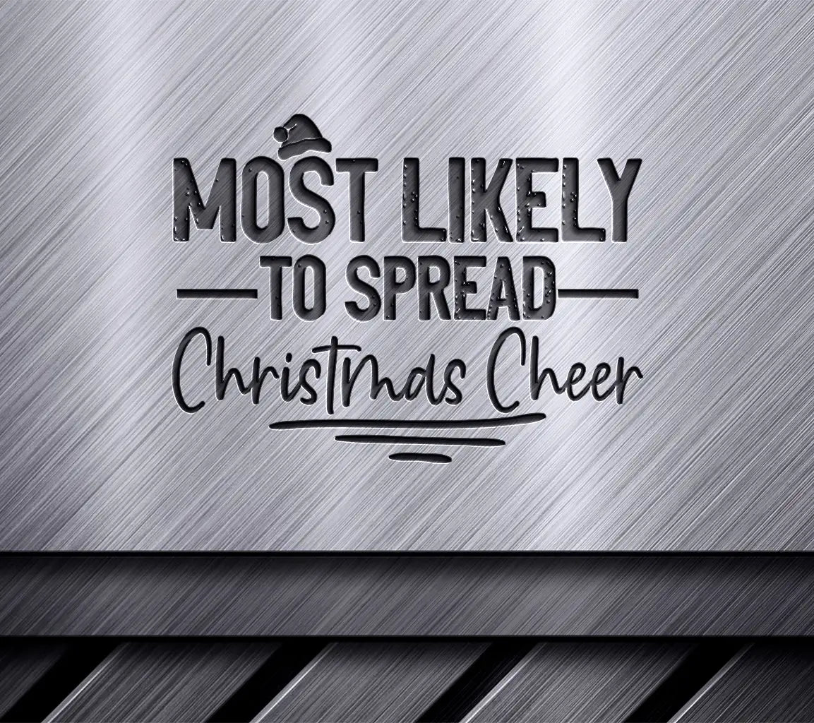 Most Likely to Spread Christmas Cheer SVG with Santa Hat SVG