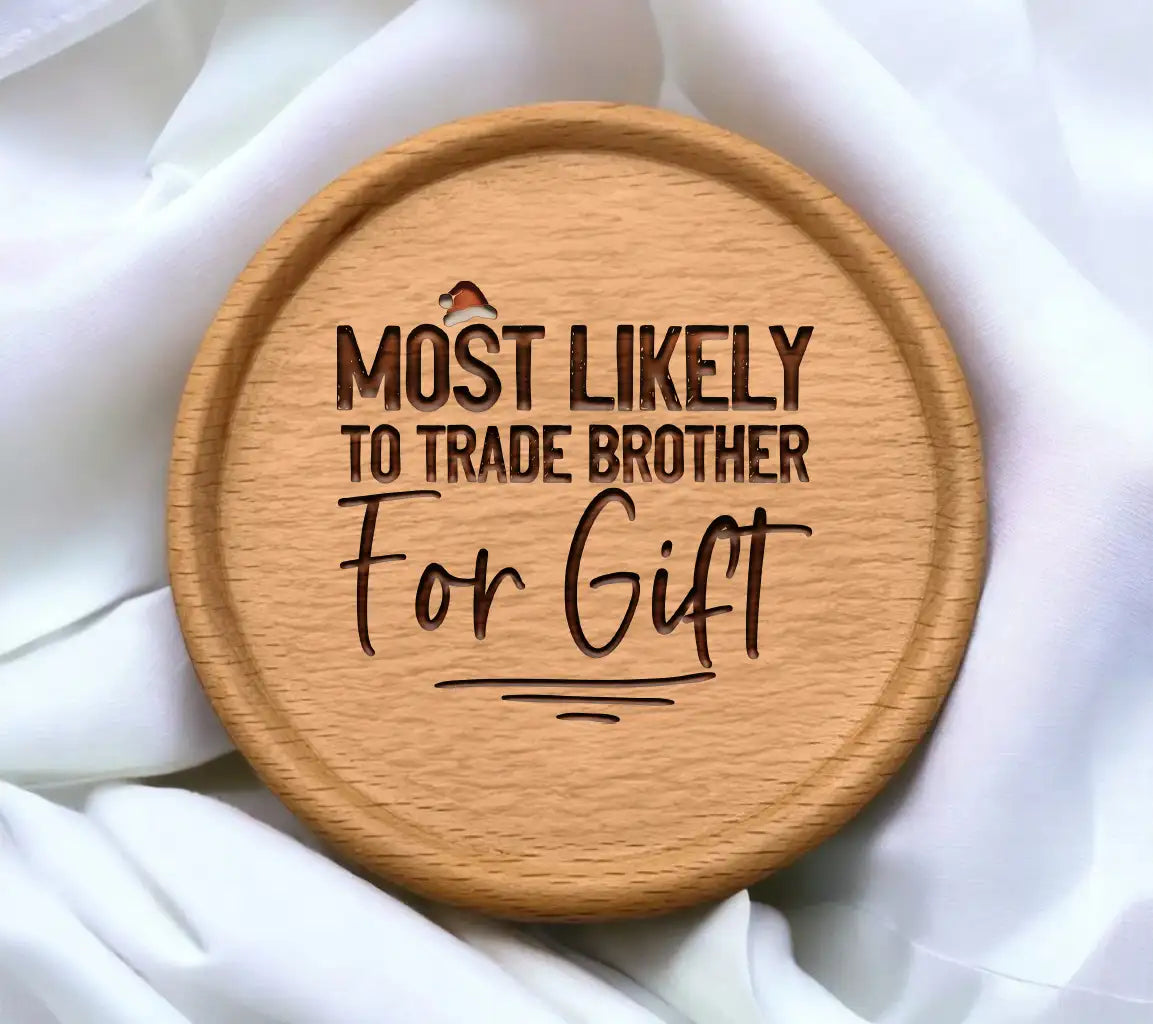 Most Likely To Trade Brother For Gift SVG - Funny Sibling Gift Design SVG