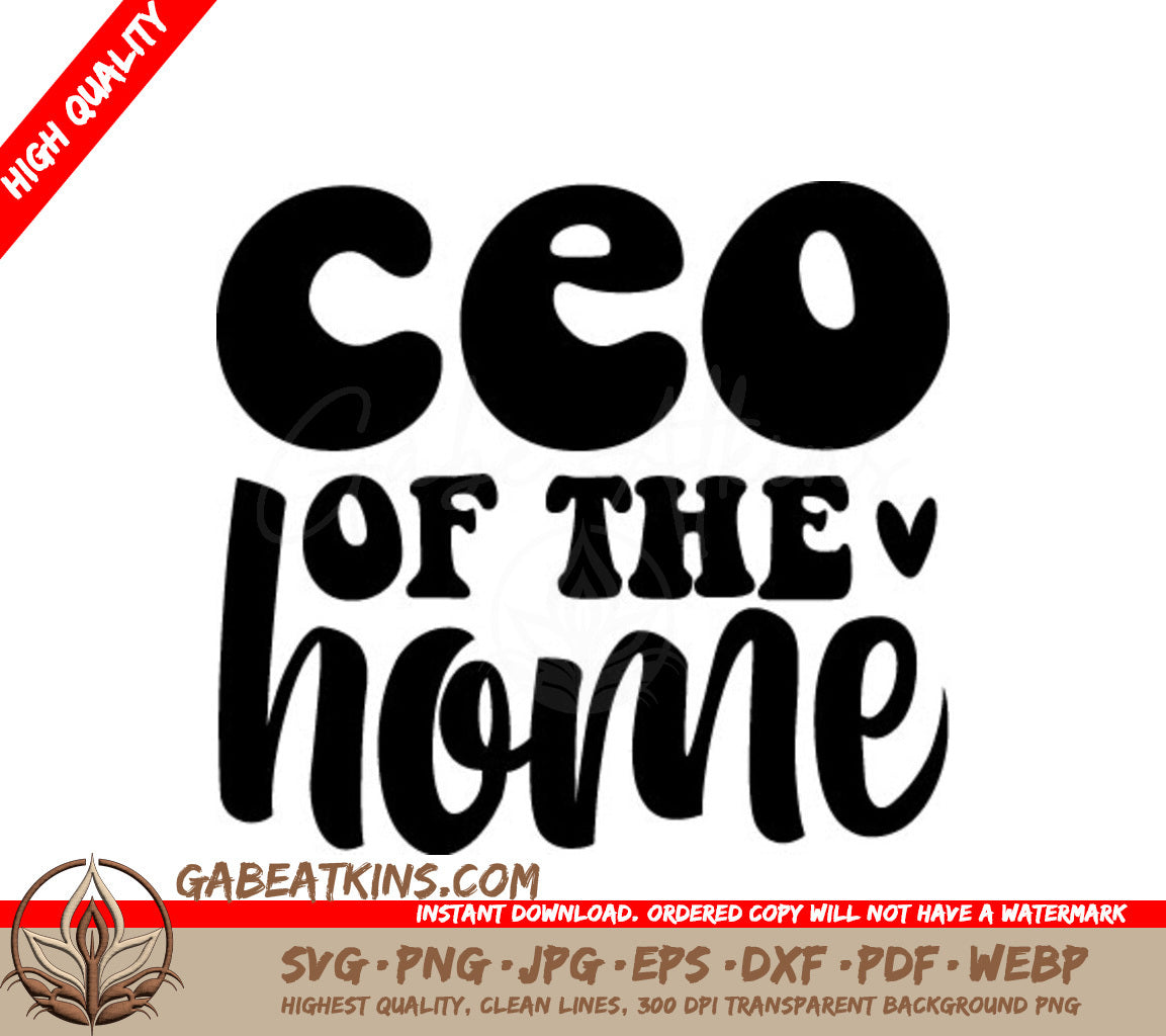 Ceo Of The Home SVG Design -  Mothers Day Design SVG