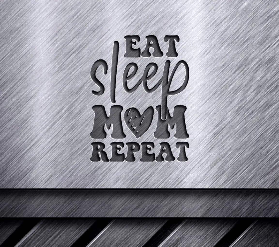 Eat Sleep Mom Repeat SVG -  Mom Quote Design SVG