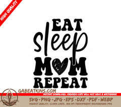 Eat Sleep Mom Repeat SVG -  Mom Quote Design SVG