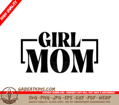 Girl Mom SVG -  Design Design for Mothers Day SVG