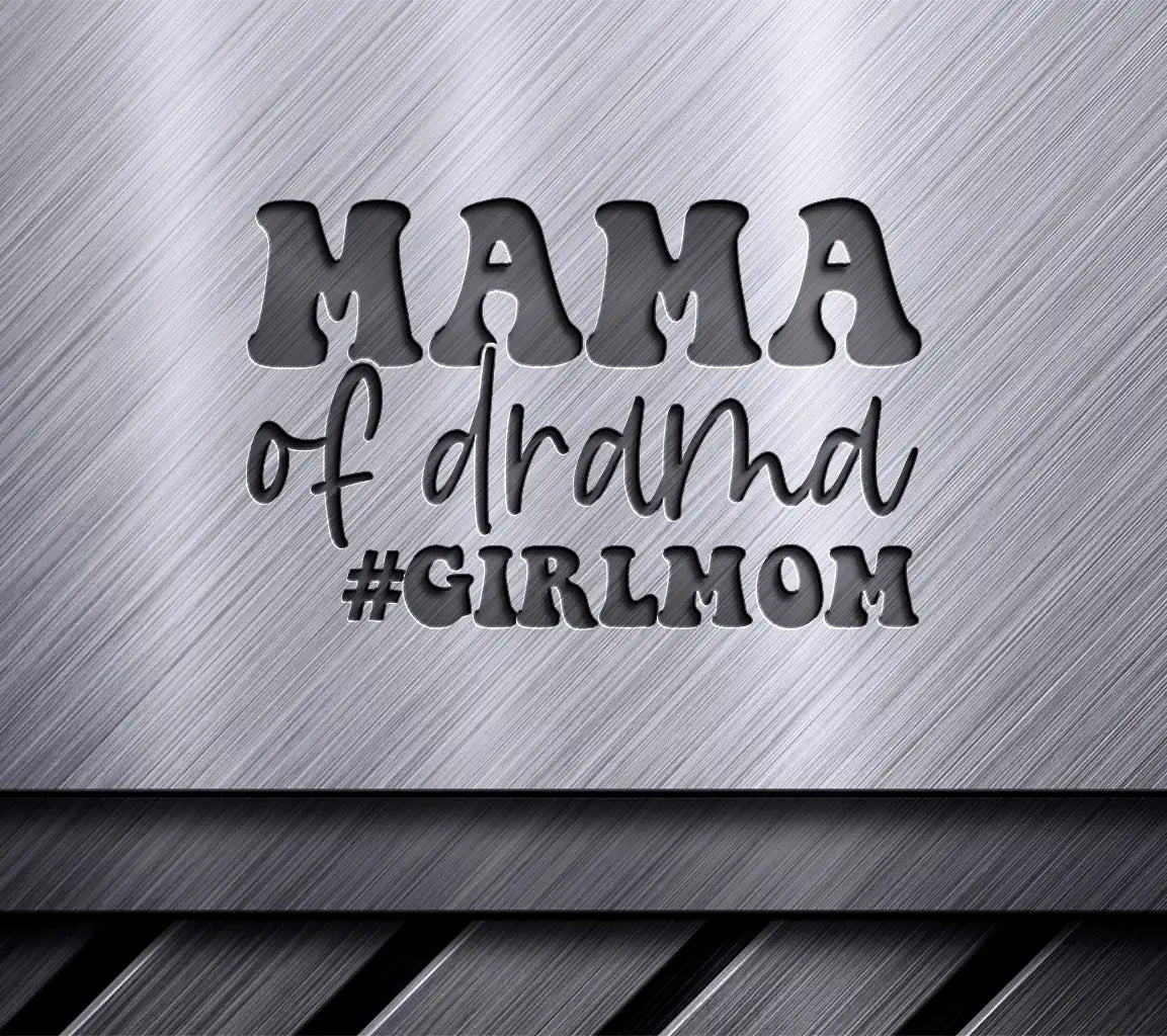 Mama of Drama #Girlmom SVG -  Design Design SVG