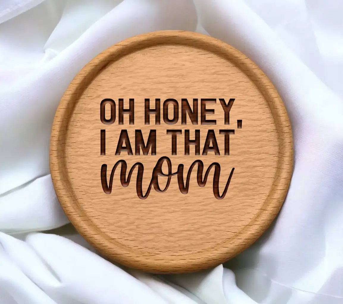 Oh Honey, I Am That Mom SVG - Mothers Day Cut File SVG