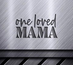 One Loved Mama SVG - Mothers Day Cut File SVG