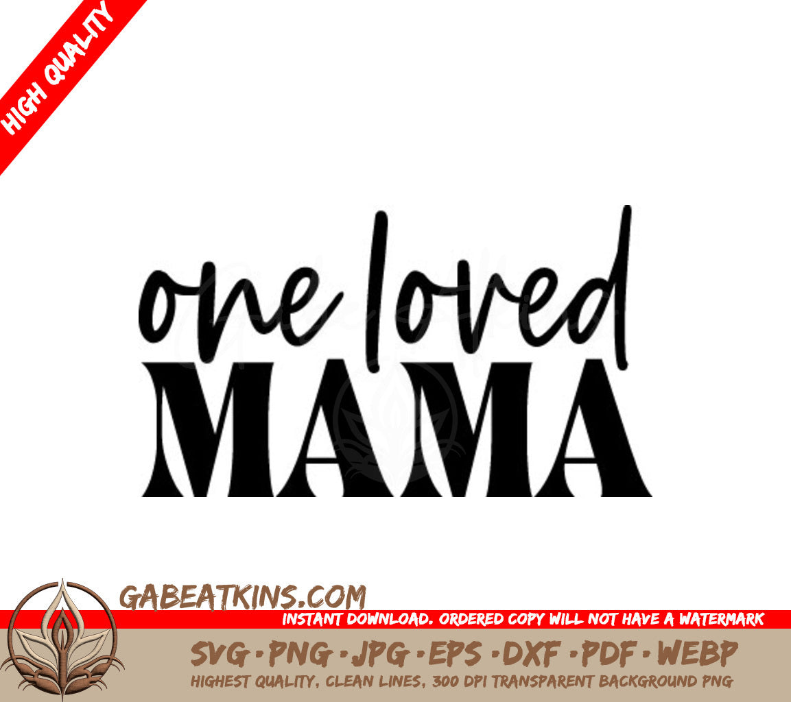 One Loved Mama SVG - Mothers Day Cut File SVG