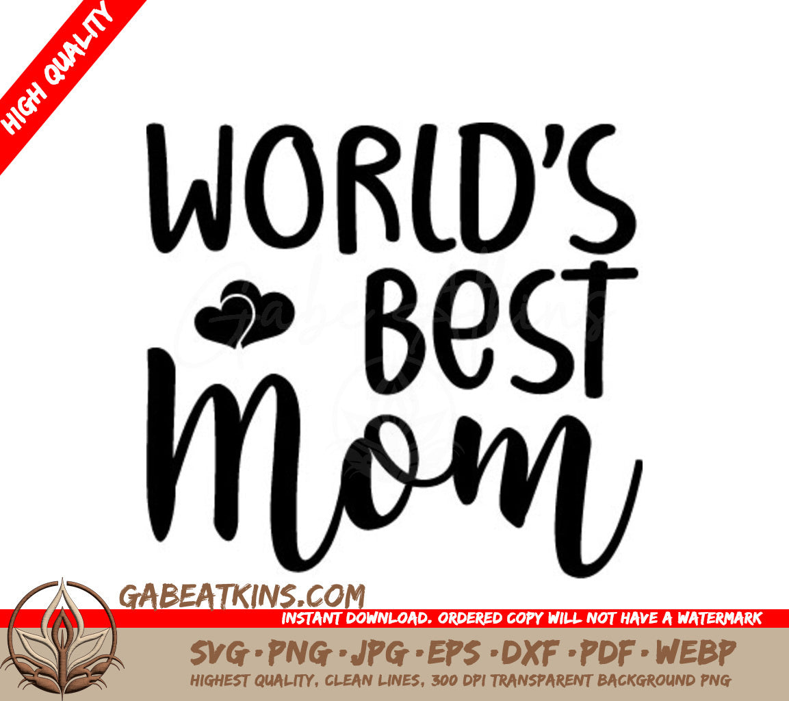 Worlds Best Mom SVG with Heart - Mothers Day Design SVG