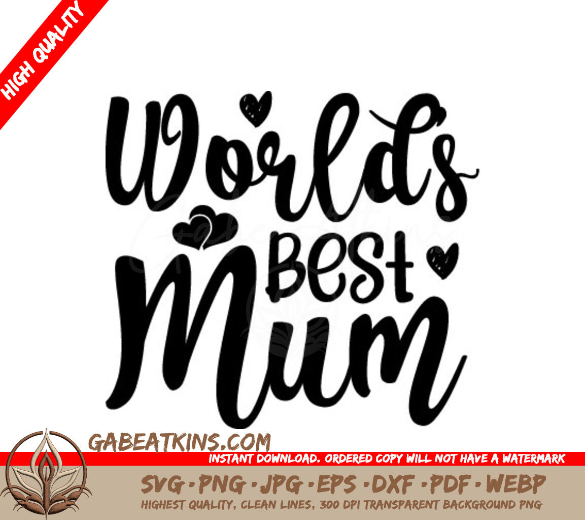 Worlds Best Mum SVG Cut File - Mothers Day Gift SVG