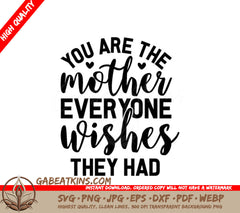 You Are The Mother Everyone Wishes They Had SVG - Mothers Day Gift SVG