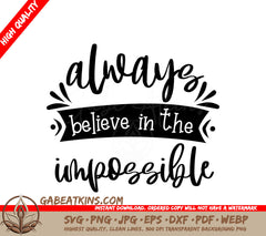 Always Believe In The Impossible SVG - Motivation Design SVG