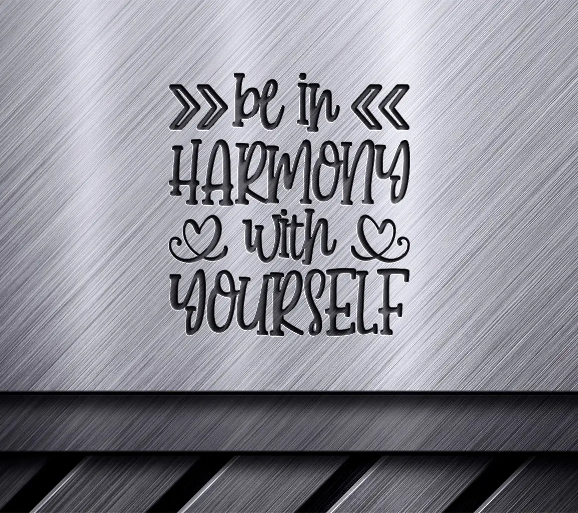 Be In Harmony With Yourself -  Motivational SVG Design SVG