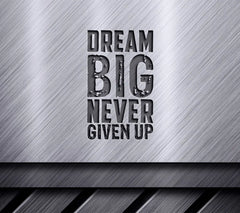 Dream Big Never Give Up -  Motivational SVG Poster SVG