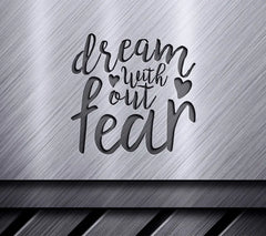 Dream Without Fear  SVG - Motivational Quote SVG