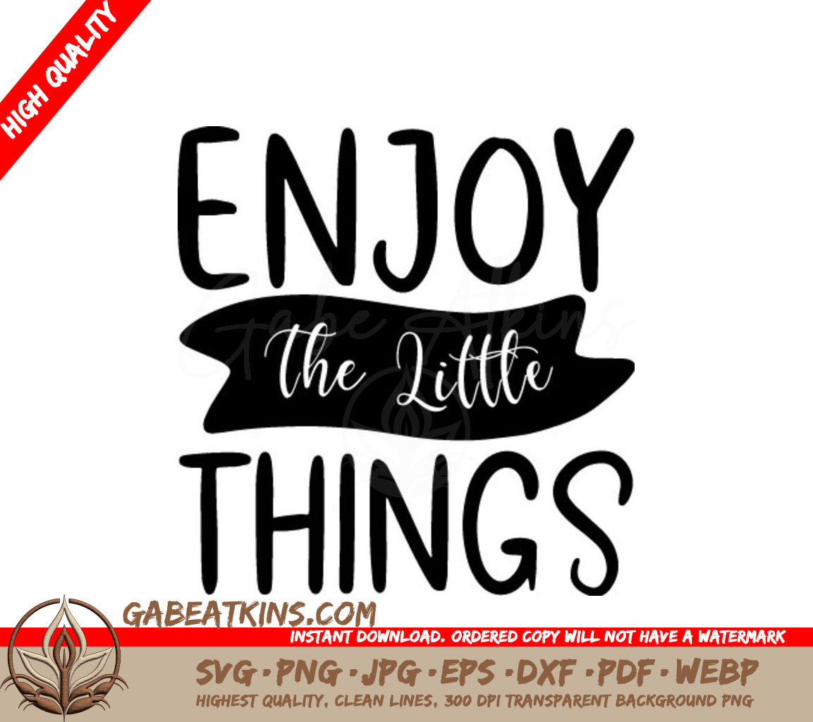 Enjoy The Little Things -  Motivational SVG SVG