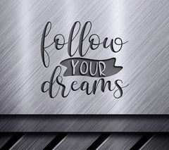 Follow Your Dreams SVG Cut File -  Motivational Design SVG