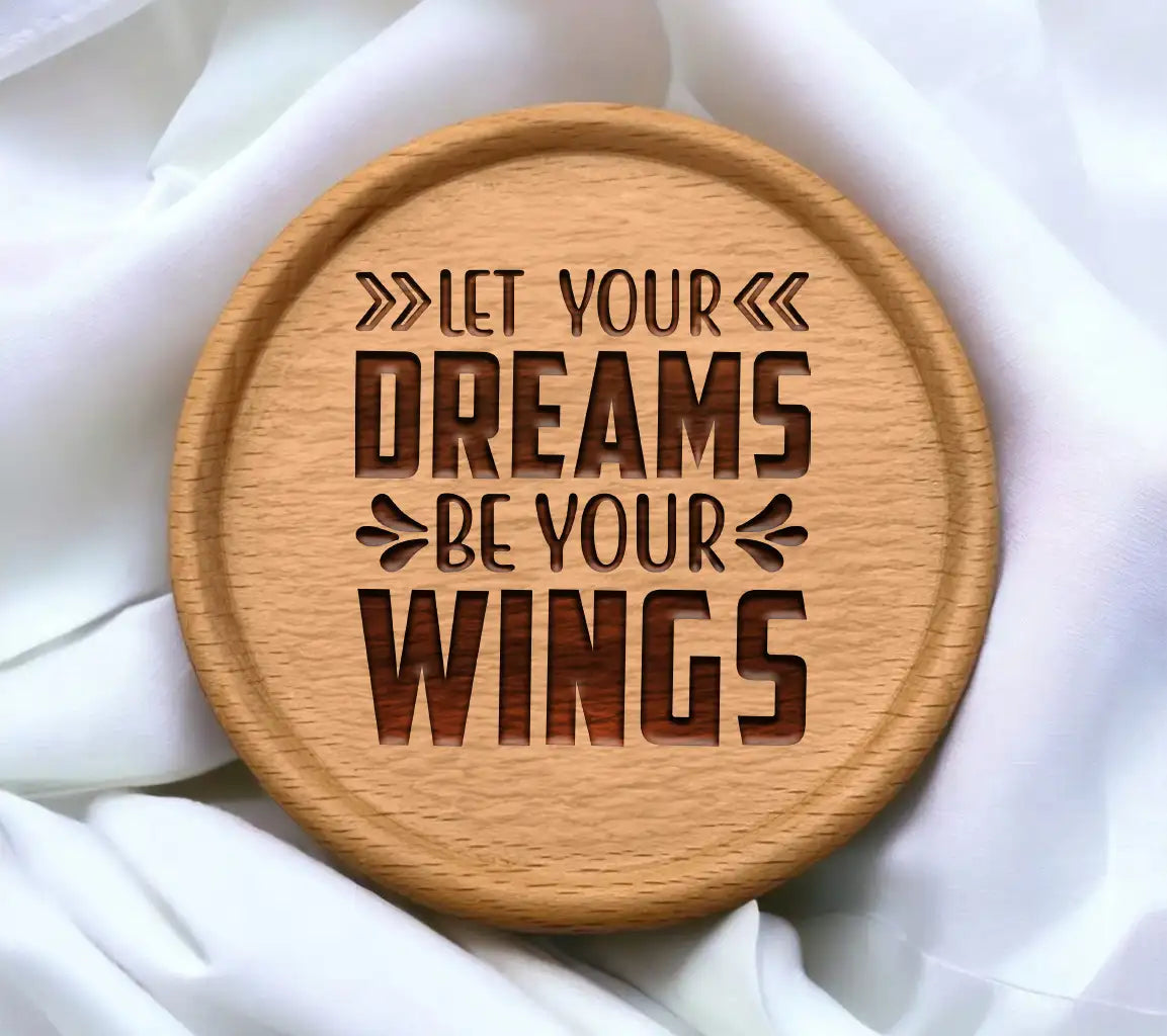 Let Your Dreams Be Your Wings -  Motivational SVG SVG