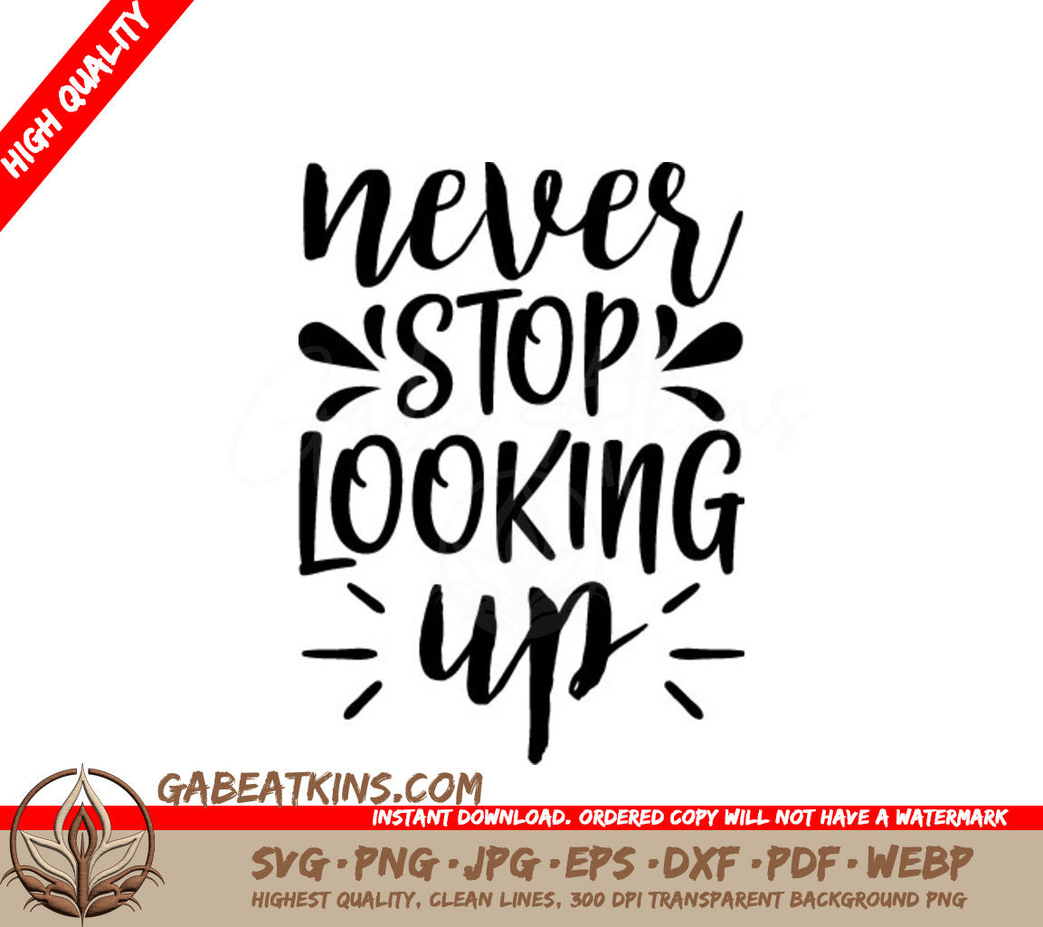 Never Stop Looking Up Motivational SVG -  Design SVG