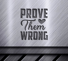 Prove Them Wrong Heart SVG - Motivational Quote Design SVG