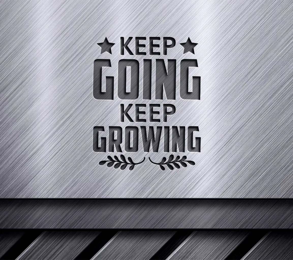 Keep Going, Keep Growing  Motivational SVG SVG