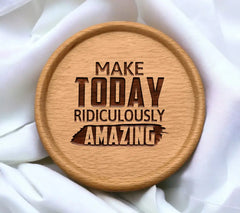 Make Today Ridiculously Amazing SVG -  Motivational Quote Sign SVG