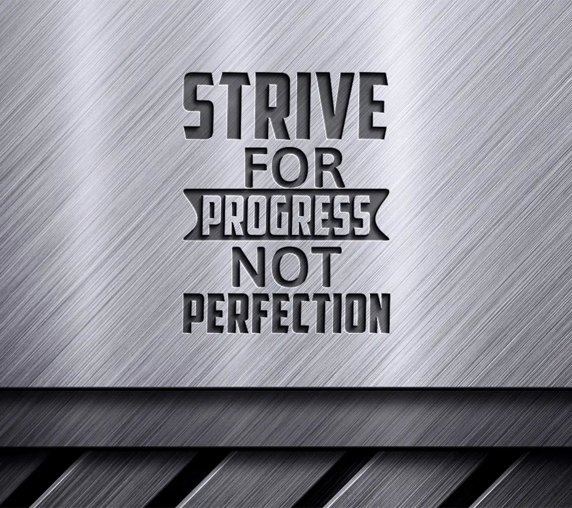 Strive For Progress Not Perfection  SVG Quote SVG