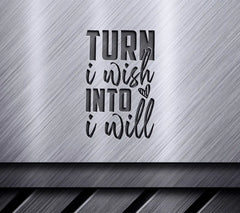 Turn I Wish Into I Will  Motivational Quote SVG SVG