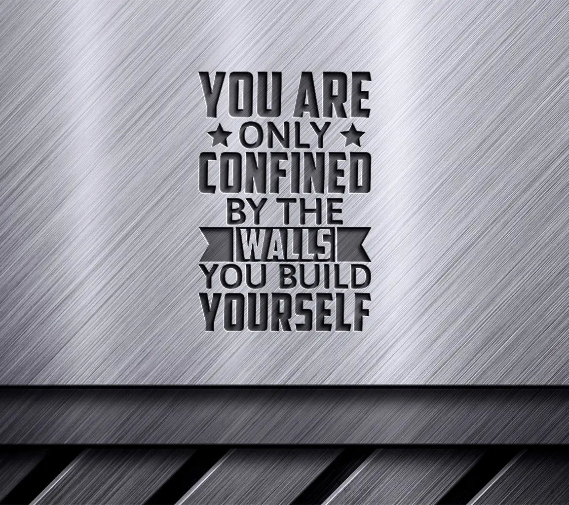 Motivational You Are Only Confined By The Walls You Build Yourself SVG Design SVG