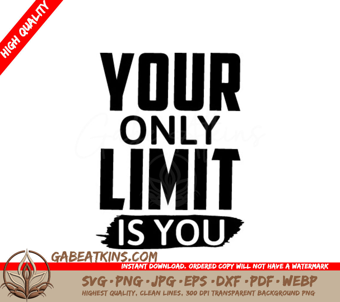 Your Only Limit Is You  Motivational Quote SVG SVG