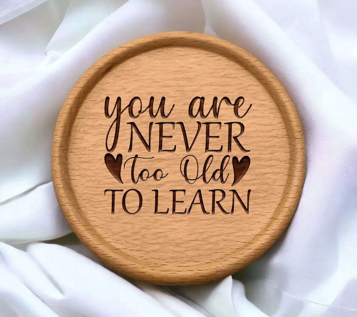 Never Too Old to Learn SVG - Motivational Quote Design SVG