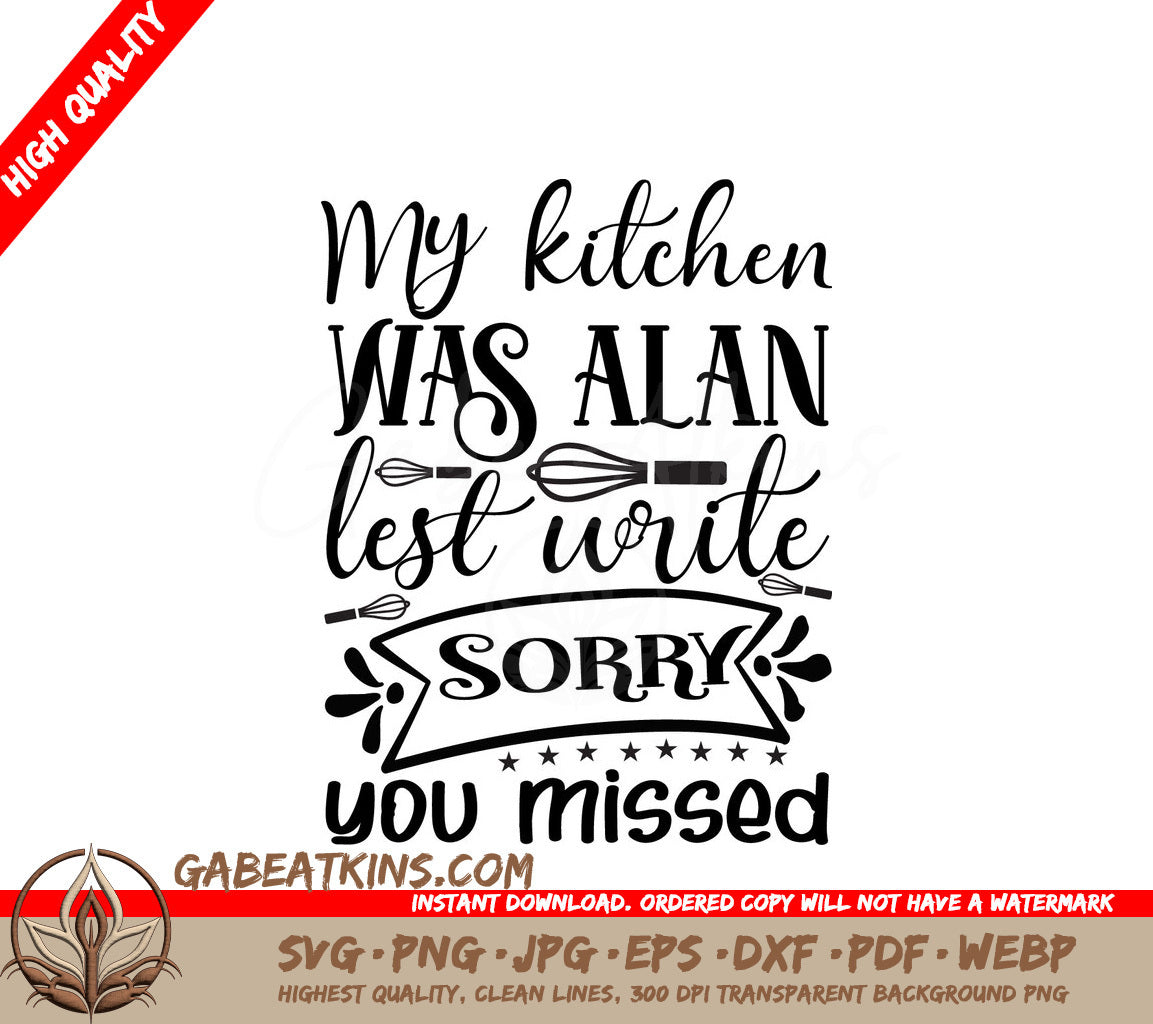 My Kitchen Was A Mess - Sorry You Missed It SVG SVG