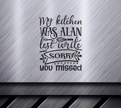 My Kitchen Was A Mess - Sorry You Missed It SVG SVG