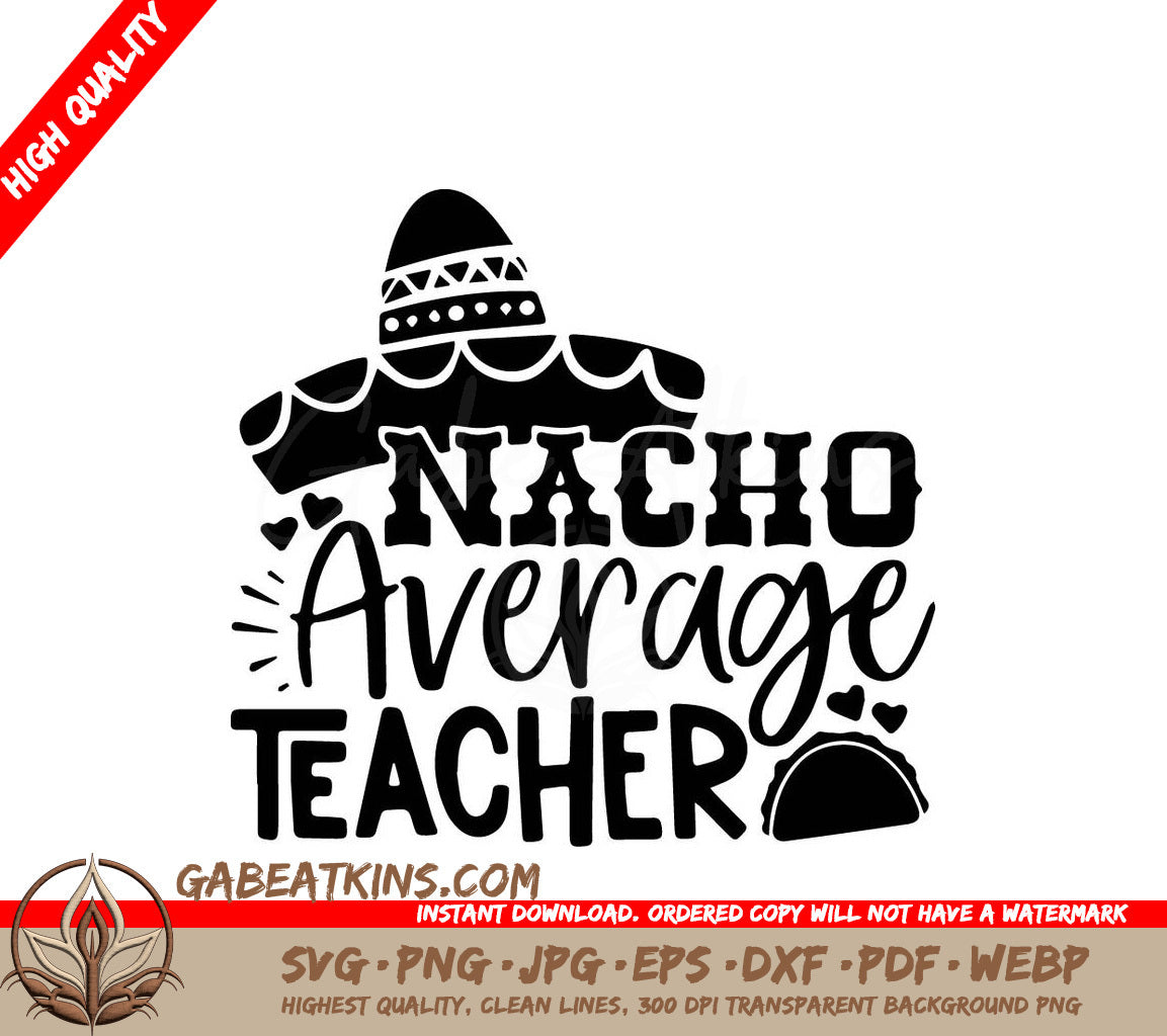 A Black And White Sign That Says Nacho Average Teacher SVG - Nacho Average Teacher SVG SVG