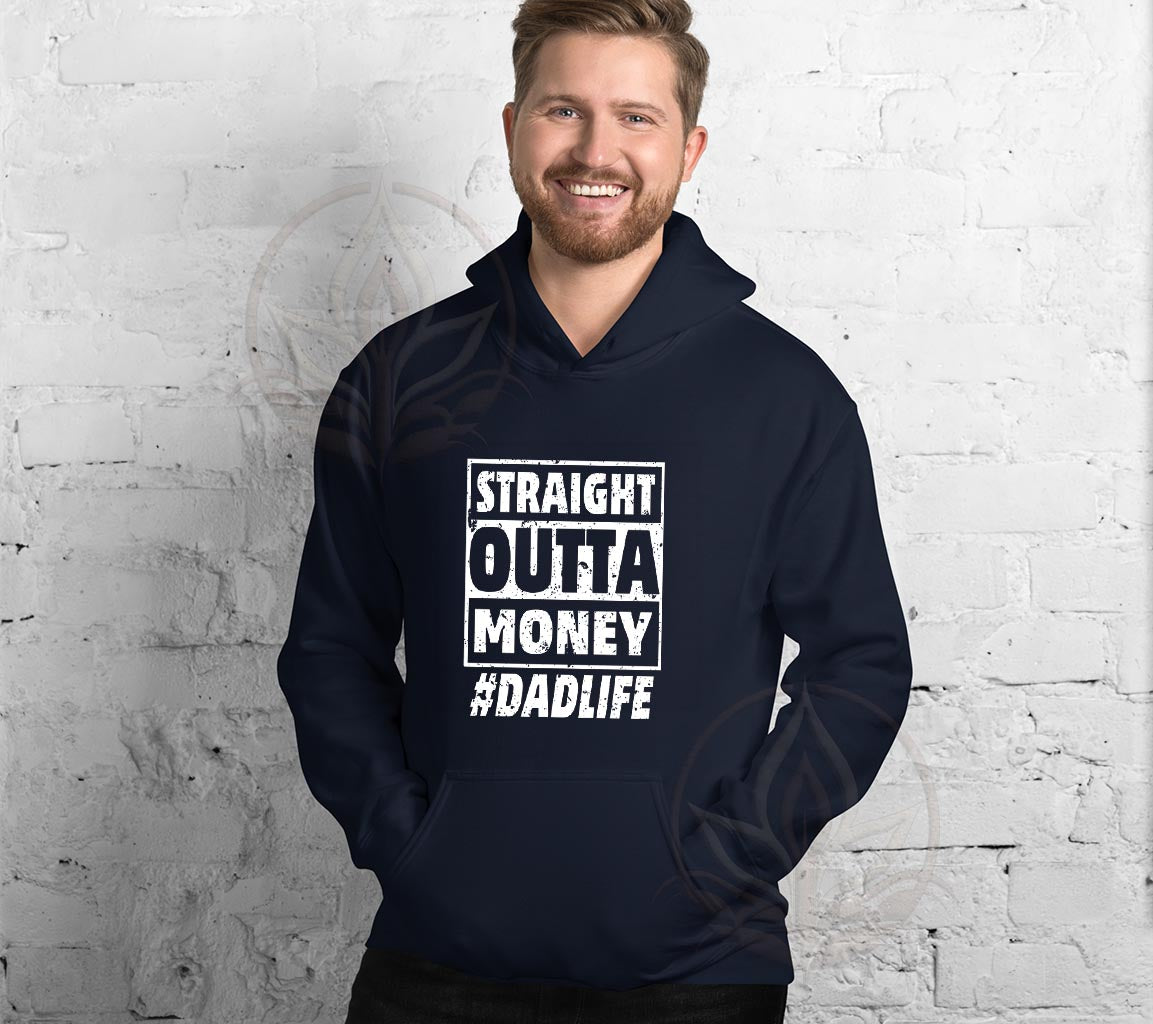 The Straight Outta Money #DadLife Hoodie, Perfect Hoodie For Dads On F | Straight Outta Money #DadLife Hoodie, Perfect Hoodie